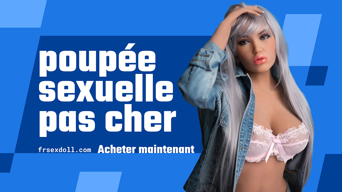 poupee sexuelle pas cher