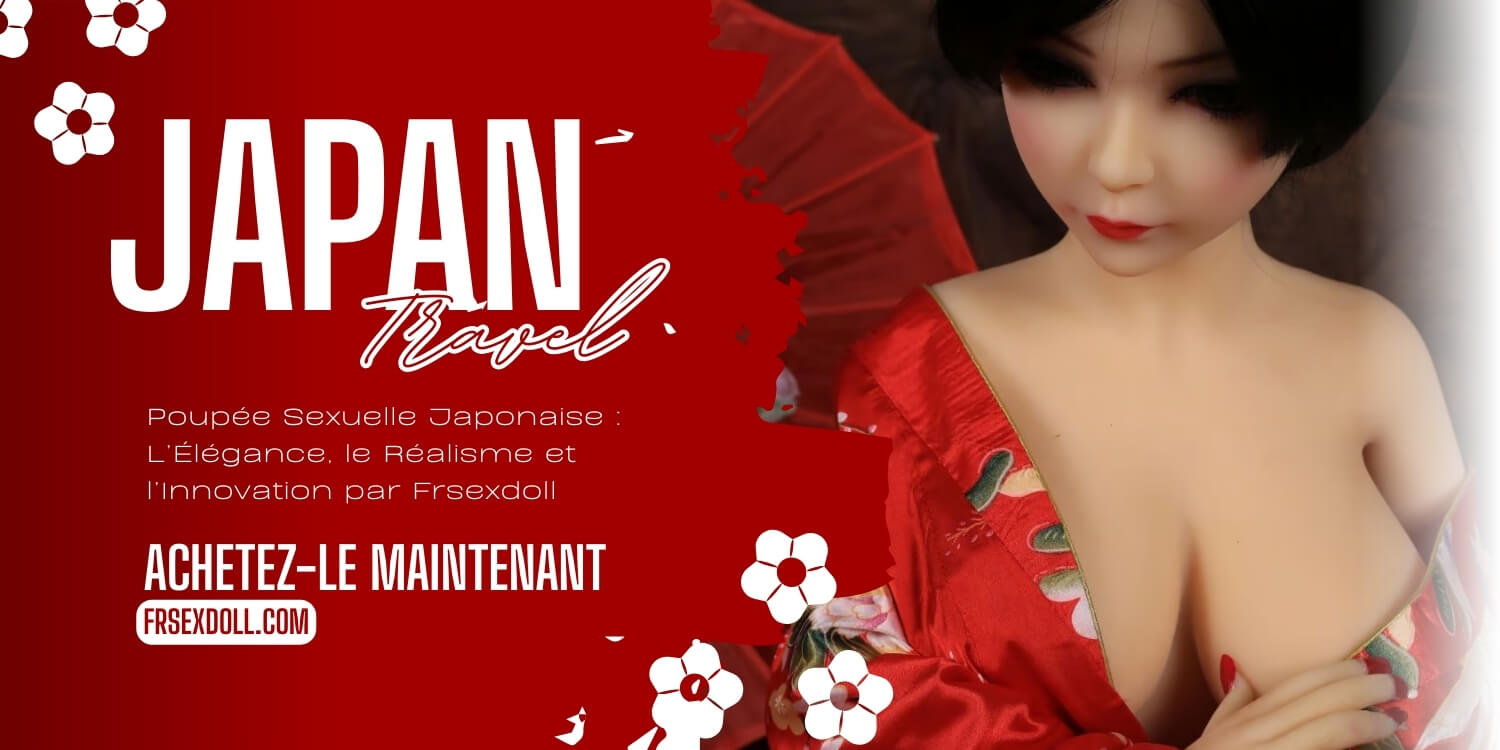 Poupee Sexuelle Japonaise LElegance le Realisme et lInnovation par